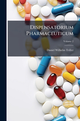 Dispensatorium Pharmaceuticum; Volume 2 [Italian] 1175256056 Book Cover