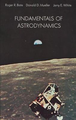 Fundamentals of Astrodynamics 0486600610 Book Cover