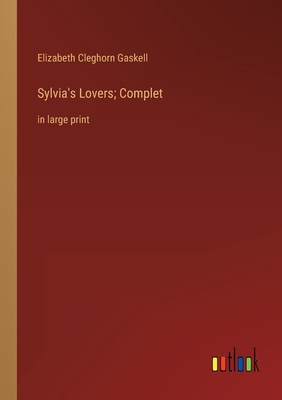 Sylvia's Lovers; Complet: in large print 3368332465 Book Cover