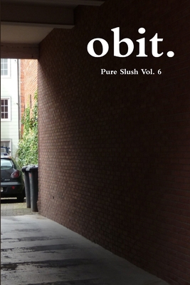obit. Pure Slush Vol. 6 1300860014 Book Cover