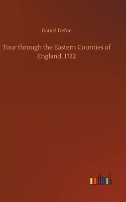 Tour through the Eastern Counties of England, 1722 3734058953 Book Cover