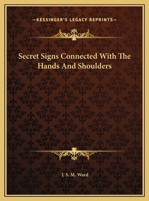 Secret Signs Connected With The Hands And Shoul... 1169399339 Book Cover