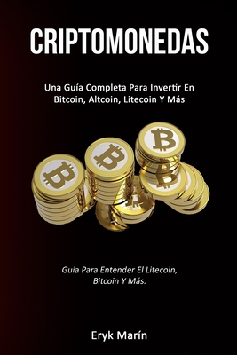 Criptomonedas: Una guía completa para invertir ... [Spanish] 1777020751 Book Cover