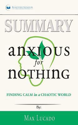 Paperback Summary: Anxious for Nothing : Finding Calm in a Chaotic World Book