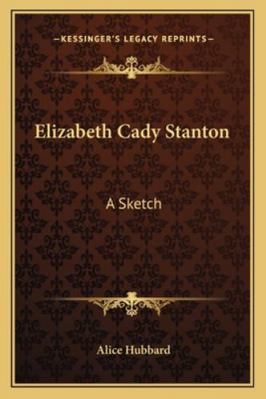 Elizabeth Cady Stanton: A Sketch 1162896442 Book Cover