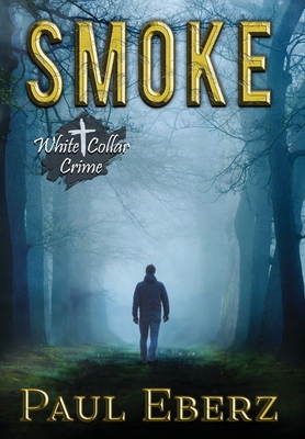 Smoke: A White Collar Crime 1735256684 Book Cover