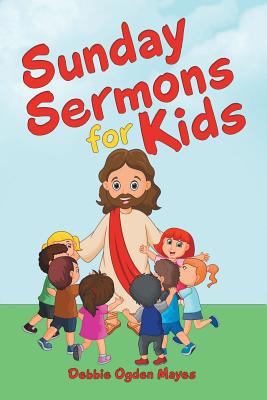Sunday Sermons for Kids 1973660210 Book Cover