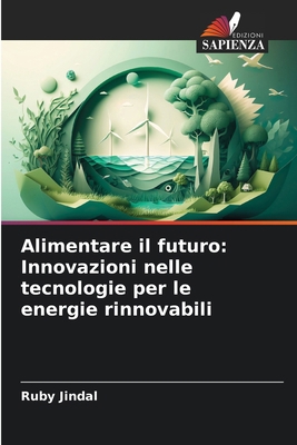 Alimentare il futuro: Innovazioni nelle tecnolo... [Italian] 6207901991 Book Cover