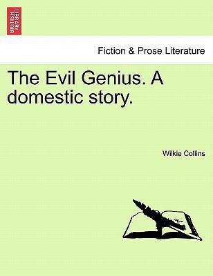 The Evil Genius. a Domestic Story. 1241478821 Book Cover
