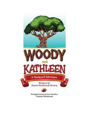 Woody and Kathleen - A Backyard Adventure B0DZCBP3CD Book Cover