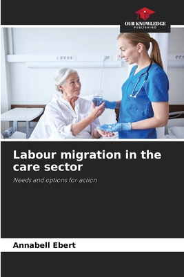 Labour migration in the care sector 6209924247 Book Cover