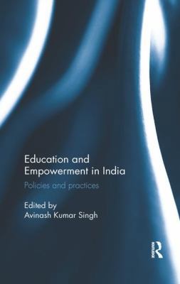 Education and Empowerment in India: Policies an... 0815395973 Book Cover