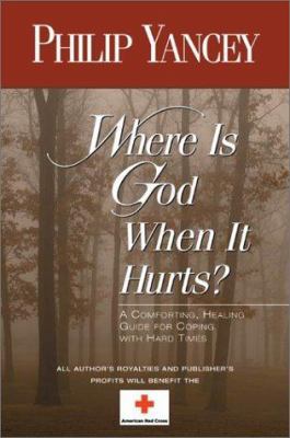 Where Is God When It Hurts? : A Comforting, Hea... 0310247373 Book Cover