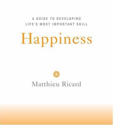 Happiness: A Guide to Developing Life's Most Im... 1591795559 Book Cover