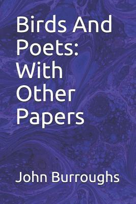 Birds and Poets: With Other Papers 1092941460 Book Cover