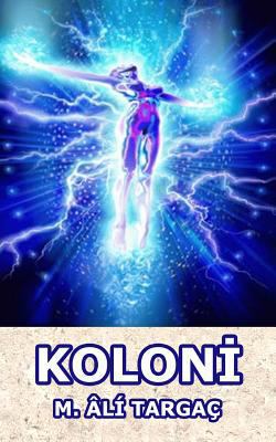 Koloni [Turkish] 1530606691 Book Cover