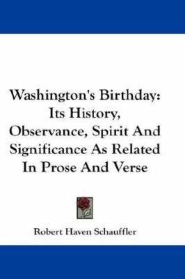 Washington's Birthday: Its History, Observance,... 1432661922 Book Cover