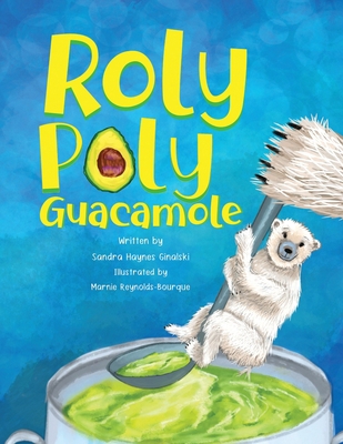 Roly Poly Guacamole 1968548211 Book Cover