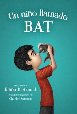 Un Niño Llamado Bat: A Boy Called Bat (Spanish ... [Spanish] 0063255820 Book Cover