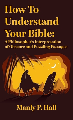 How To Understand Your Bible: A Philosopher's I... 1639233016 Book Cover
