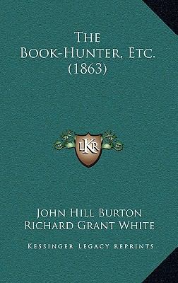 The Book-Hunter, Etc. (1863) 1164411659 Book Cover