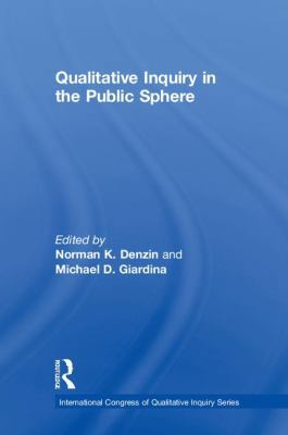 Qualitative Inquiry in the Public Sphere 1138309508 Book Cover