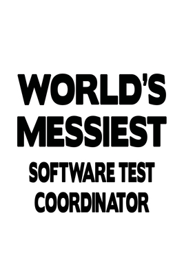 World's Messiest Software Test Coordinator: Per... 1702322009 Book Cover