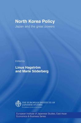 North Korea Policy: Japan and the Great Powers 0415399165 Book Cover