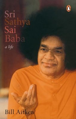 Sri Sathya Sai Baba: A Life 014400061X Book Cover