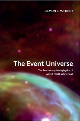 The Event Universe: The Revisionary Metaphysics... 1474400345 Book Cover