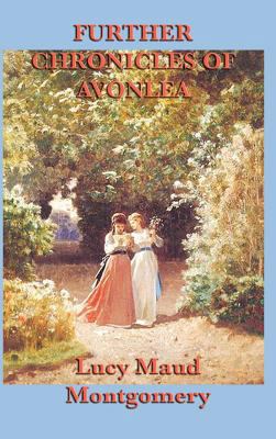 Further Chronicles of Avonlea 1515432025 Book Cover
