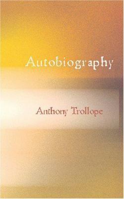 Autobiography of Anthony Trollope 1434603520 Book Cover