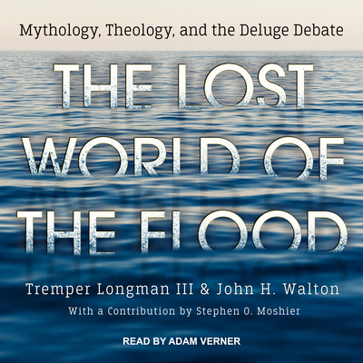 The Lost World of the Flood: Mythology, Theolog... 1541434676 Book Cover