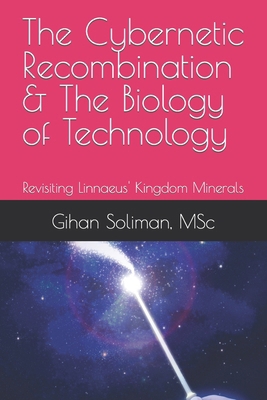 The Cybernetic Recombination & The Biology of T... B08NRZ95Y8 Book Cover