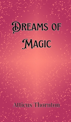 Dreams of Magic 9916906084 Book Cover