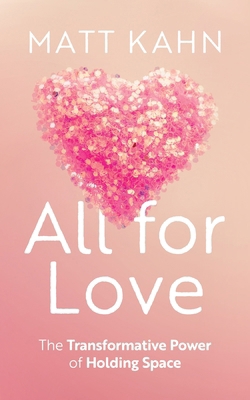 All for Love: The Transformative Power of Holdi... 1649632533 Book Cover