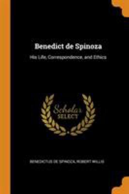 Benedict de Spinoza: His Life, Correspondence, ... 0344732061 Book Cover