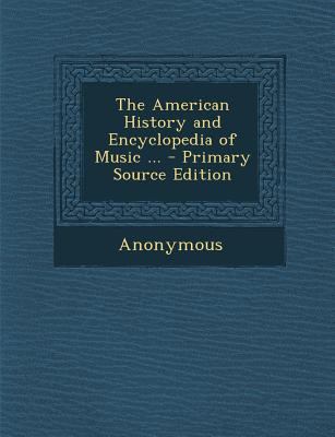 The American History and Encyclopedia of Music ... 1289499640 Book Cover