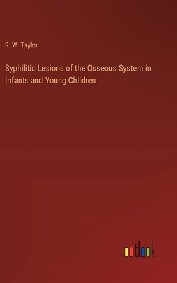 Syphilitic Lesions of the Osseous System in Inf... 3385252350 Book Cover