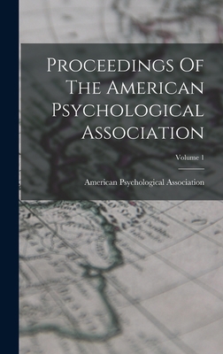 Proceedings Of The American Psychological Assoc... 1016882378 Book Cover