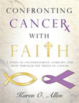 Confronting Cancer with Faith: A Study of Encou... 1624801102 Book Cover