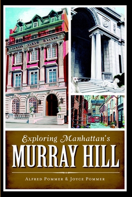 Exploring Manhattan's Murray Hill 1626190593 Book Cover