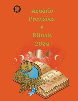 Aquário Previsões e Rituais 2024 [Portuguese] B0CQ2GFZ56 Book Cover