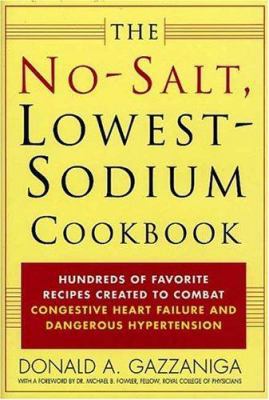 The No-Salt, Lowest-Sodium Cookbook: Hundreds o... 0312252528 Book Cover