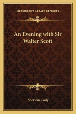 An Evening with Sir Walter Scott 1162725036 Book Cover
