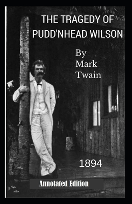 The Tragedy of Pudd'nhead Wilson Annotated