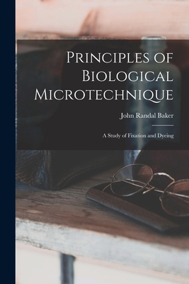 Principles of Biological Microtechnique; a Stud... 1015949487 Book Cover