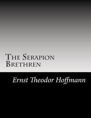 The Serapion Brethren 1502824663 Book Cover