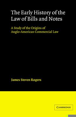 The Early History of the Law of Bills and Notes 0521442125 Book Cover