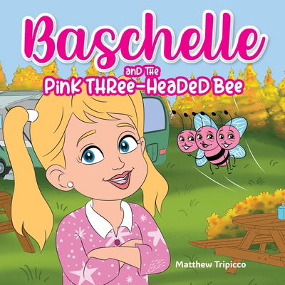 Baschelle and the Pink Three-Headed Bee B0F5BBPS28 Book Cover